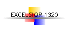 EXCELSIOR 1320