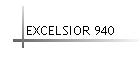 EXCELSIOR 940