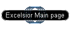 Excelsior Main page