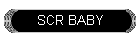 SCR BABY