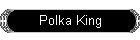 Polka King