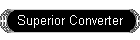 Superior Converter