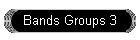 Bands Groups 3