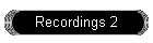 Recordings 2