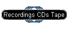 Recordings CDs Tape