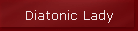 Diatonic Lady