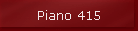 Piano 415