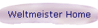 Weltmeister Home