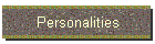 Personalities