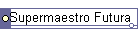Supermaestro Futura